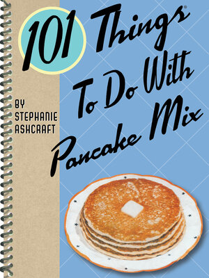 cover image of 101 Things to Do With Pancake Mix